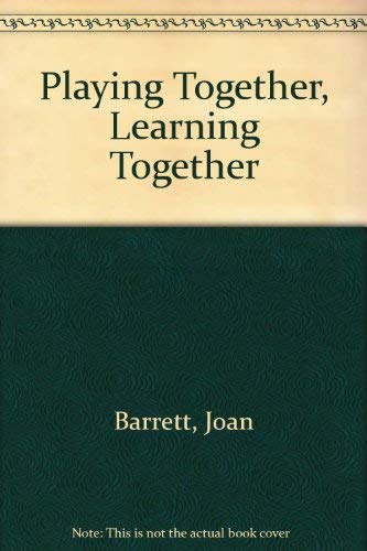 Stock image for Playing Together, Learning Together for sale by Hawking Books
