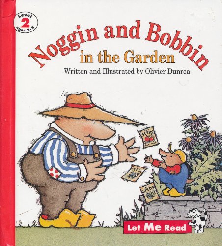 Stock image for Noggin and Bobbin in the Garden (Let Me Read Series, Level 2) for sale by SecondSale