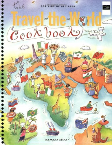 Stock image for The Travel-The-World Cookbook: For Kids of All Ages for sale by Front Cover Books