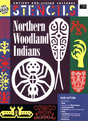 Stock image for Northern Woodland Indians: Ancient and Living Cultures Stencils for sale by ThriftBooks-Dallas