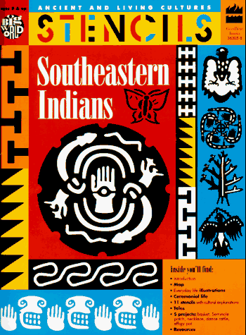 Stock image for Southeastern Indians/Includes Stencils (Ancient and Living Cultures Series) for sale by ThriftBooks-Dallas