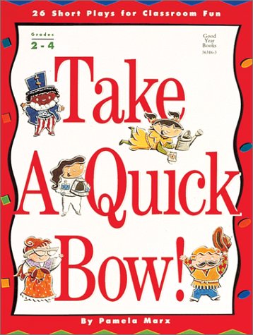 9780673363169: Take a Quick Bow!: 26 Short Plays for Classroom Fun