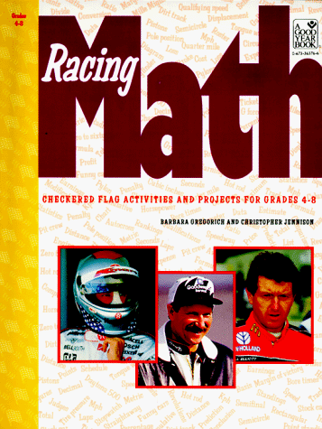 Racing Math: Checkered Flag Activities and Projects for Grates 4-8 (9780673363763) by Gregorich, Barbara; Jennison, Christopher