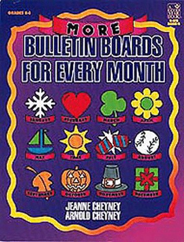 More Bulletin Boards for Every Month (9780673363855) by Cheyney, Jeanne; Cheyney, Arnold
