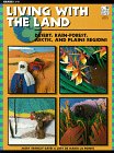 Imagen de archivo de Living with the Land : Deserts, Rain Forests, Arctic and Plains Regions a la venta por Better World Books