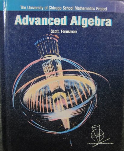 Advanced Algebra (Univ of Chicago School Math Project Ser) (9780673372826) by Sharon Senk; Denisse Thompson; Steven Viktora; Rheta Rubenstein