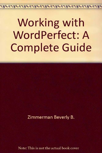 Beispielbild fr Working with WordPerfect: A complete guide zum Verkauf von Wonder Book