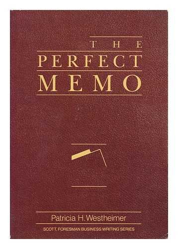 Stock image for The Perfect Memo (Scott, Foresman Business Writing Series) for sale by Basement Seller 101