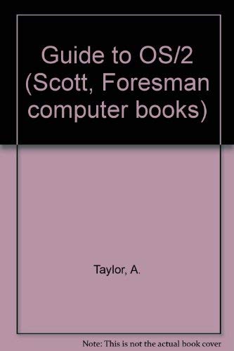 Guide to Os/2 (9780673383242) by Taylor, Allen G.