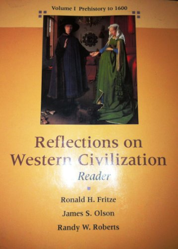 Imagen de archivo de Reflections on Western Civilization: A Reader Prehistory to 1600 a la venta por Priceless Books