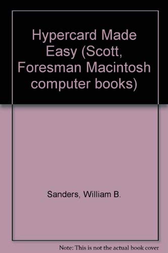 Hypercard Made Easy (9780673385772) by Sanders, William B.
