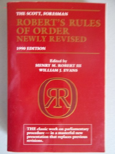 The Scott, Foresman Robert's Rules of Order newly revised - Evans, William J. & Henry Martyn Robert & Sarah Corbin Robert