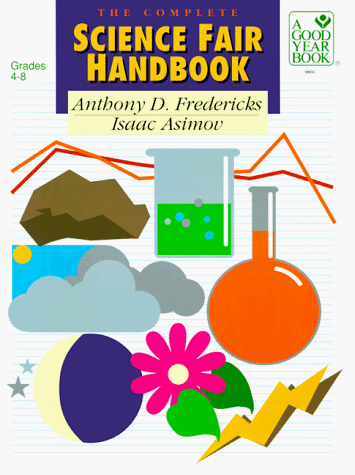 Stock image for The Complete Science Fair Handbook : For Teachers and Parents of Students in Grades 4-8 for sale by SecondSale