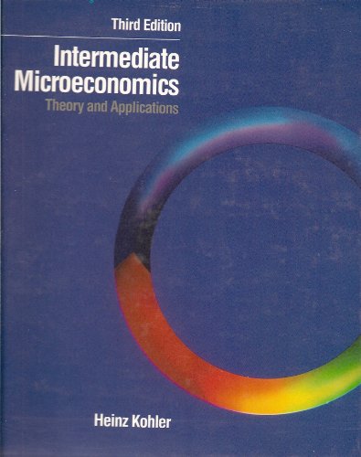 Intermediate Microeconomics: Theory and Applications (9780673388391) by Kohler, Heinz