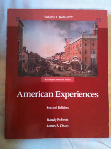 Imagen de archivo de American Experiences : Readings in American History : 1607-1877 a la venta por Better World Books