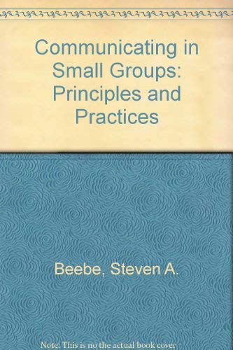 Imagen de archivo de Communicating in Small Groups : Principles & Practices a la venta por Top Notch Books