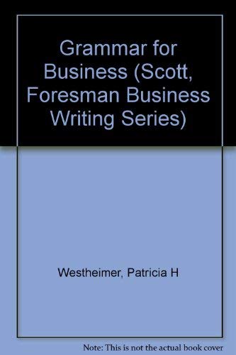 Stock image for Grammar for Business (Scott, Foresman Business Writing Series) for sale by Mispah books