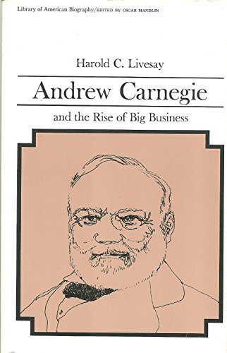 Imagen de archivo de Andrew Carnegie and the Rise of Big Business a la venta por Jenson Books Inc