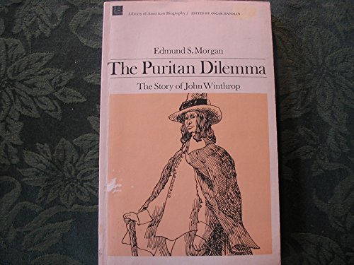 Imagen de archivo de The Puritan Dilemma: The Story of John Winthrop a la venta por Wonder Book