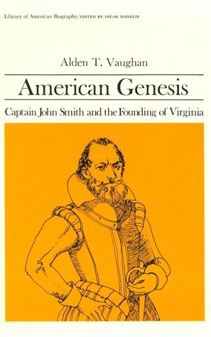 Imagen de archivo de American Genesis: Captain John Smith and the Founding of Virginia (Library of American Biography Series) a la venta por SecondSale