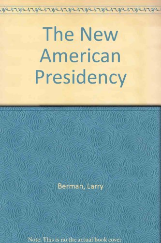 9780673394217: The New American Presidency