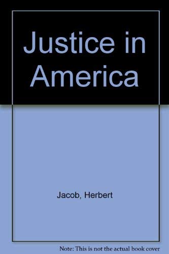Beispielbild fr Justice in America: Courts, Lawyers, and the Judicial Process zum Verkauf von Wonder Book