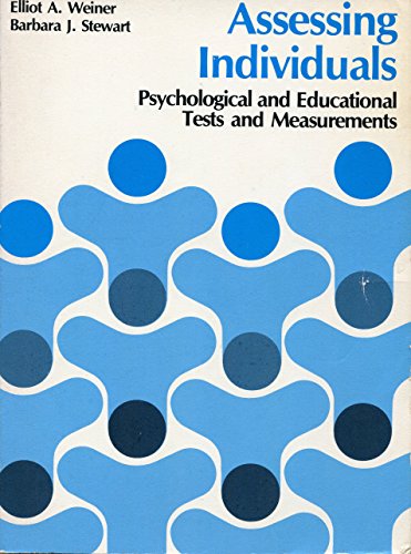 Assessing Individuals: Psychological and Educational Tests and Me (9780673395320) by Weiner, Elliot A.; Stewart, Barbara J.