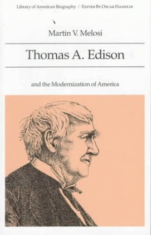 9780673396259: Thomas A. Edison and the Modernization of America (Library of American Biography Series)