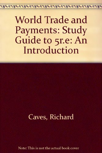 World Trade and Payments: Study Guide (9780673396853) by Richard E. Caves