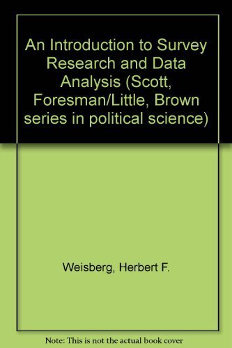 Stock image for An Introduction to Survey Research and Data Analysis (Scott, Foresman/Little, Brown series in political science) for sale by Wonder Book