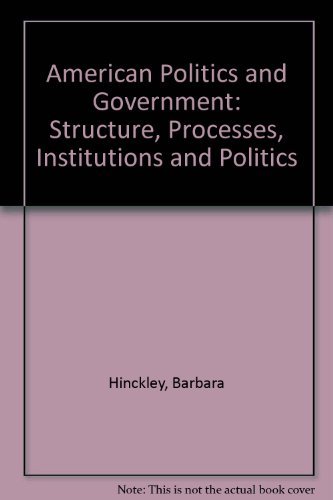 Beispielbild fr American Politics and Government Structure, Processes, Institutions, and Policies zum Verkauf von Wonder Book