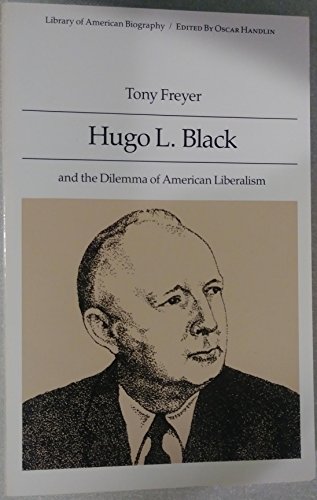 Imagen de archivo de Hugo L. Black and the Dilemma of American Liberalism a la venta por Better World Books