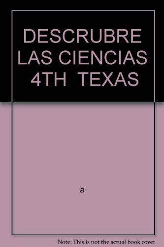 Stock image for Title: DESCRUBRE LAS CIENCIAS 4TH TEXAS for sale by Solr Books