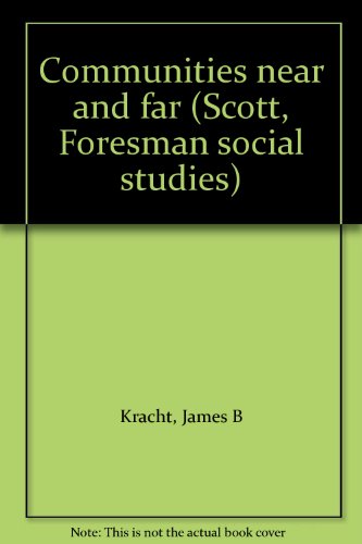 Communities: Near and Far (9780673430533) by James B. Kracht; Leslie Wheeler