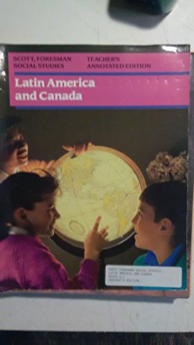 Imagen de archivo de Scott Foresman: Social Studies - Latin America and Canada - Teacher's Annotated Edition a la venta por Nationwide_Text