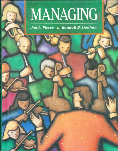 Managing (9780673460110) by Pierce, Jon L.; Dunham, Randall B.