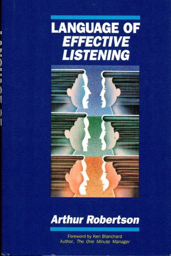Language of Effective Listening (The ScottForesman Applications in Management Series) (9780673463333) by Robertson, Arthur K.