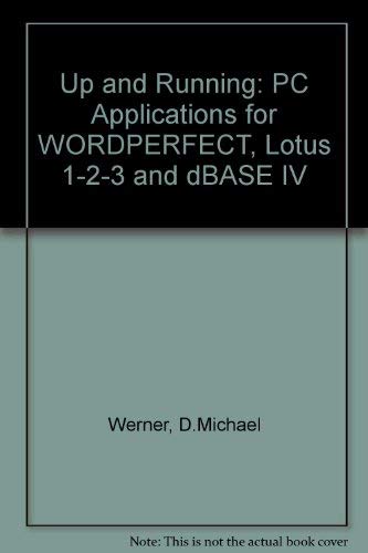 Beispielbild fr Up & Running: PC Applications for Dos, Lotus 1-2-3, Wordperfect, & dBASE IV zum Verkauf von HPB-Red