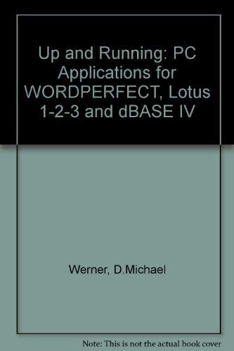 Stock image for Up & Running: PC Applications for Dos, Lotus 1-2-3, Wordperfect, & dBASE IV for sale by HPB-Red