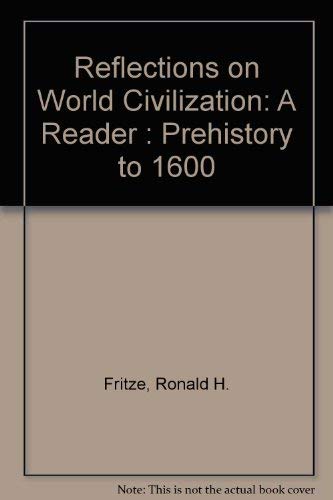 Stock image for Reflections on World Civilization: A Reader Prehistory to 1600, Vol. 1 for sale by a2zbooks
