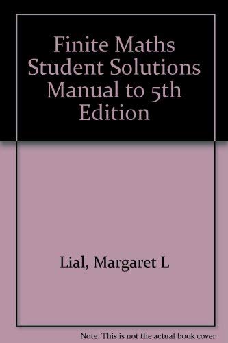 Finite Mathematics (Student Solutions Manual) (9780673467560) by Lial, Margaret L.