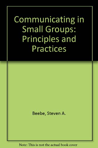 Stock image for Communicating in Small Groups: Principles and Practices for sale by Wonder Book