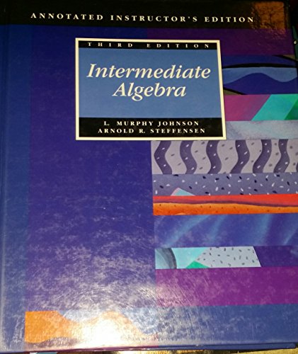 Intermediate Algebra: Annotated Instructor's Edition (9780673467782) by L. Murphy Johnson; Arnold R. Steffensen