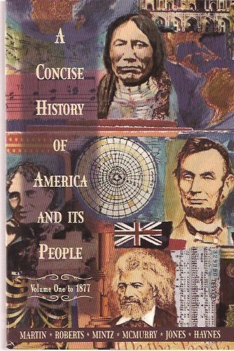 Beispielbild fr A Concise History of America and Its People, Vol. 1: To 1877 zum Verkauf von -OnTimeBooks-