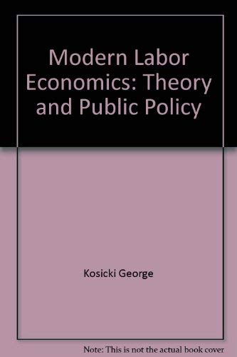 Imagen de archivo de Modern Labor Economics: Theory and Public Policy a la venta por dsmbooks