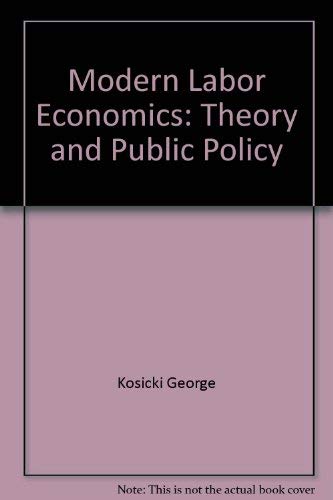 Stock image for Modern Labor Economics: Theory and Public Policy for sale by dsmbooks