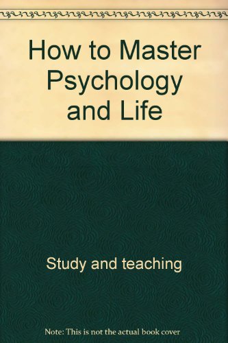 Imagen de archivo de How to Master Psychology and Life a la venta por -OnTimeBooks-