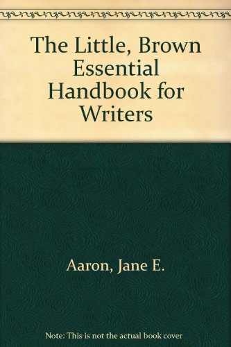 The Little, Brown Essential Handbook for Writers (9780673469540) by Aaron, Jane E.