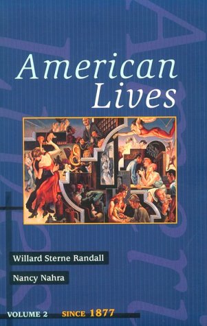 American Lives, Volume II (9780673469878) by Randall, Willard Sterne; Nahra, Nancy