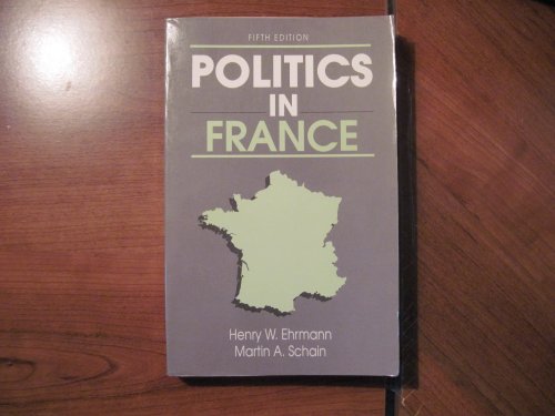 Imagen de archivo de Politics in France (The Harpercollins Series in Comparative Politics) a la venta por Wonder Book